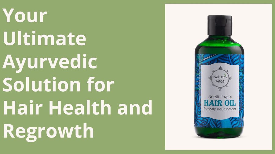 Neelibringadi Thailam / Oil - Your Ultimate Ayurvedic Solution for Hair Health and Regrowth
