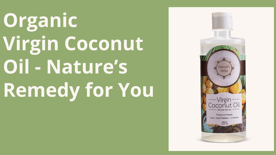 Organic Virgin Coconut Oil - Nature’s Antibacterial, Antifungal and Anti-Inflammatory Remedy for You!
