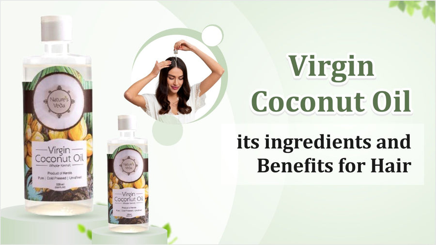 Virgin Coconut Oil its Ingredients and Benefits for Hair