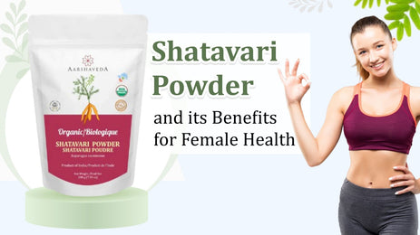 Organic Shatavari (asparagus) Powder and its Benefits for Female Health