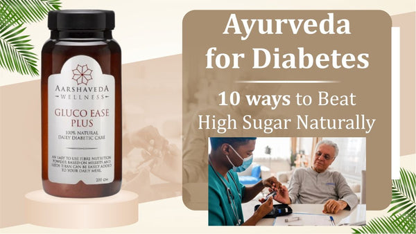 Ayurveda for Diabetes: 10 ways to treat High Sugar Naturally with proven results