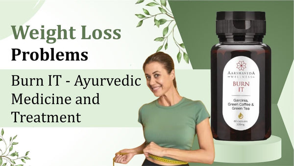 Weight Loss Problems: Ayurvedic Medicine and Treatment with proven results