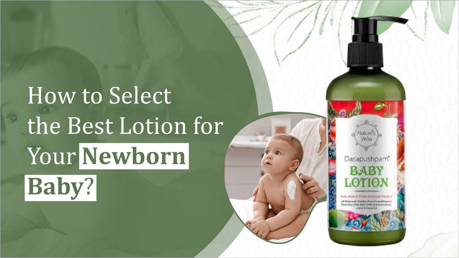 How to Select the Best Baby Lotion for Your New born: A Parent's Guide