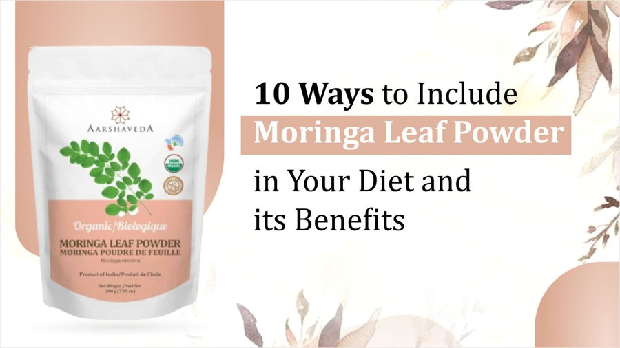 10 Ways to Include Moringa Leaf Powder in Your Diet and its Benefits